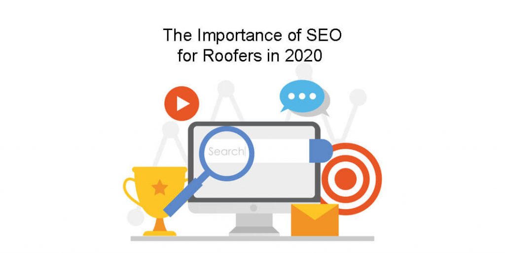 The Importance of SEO for Roofers in 2020 -2